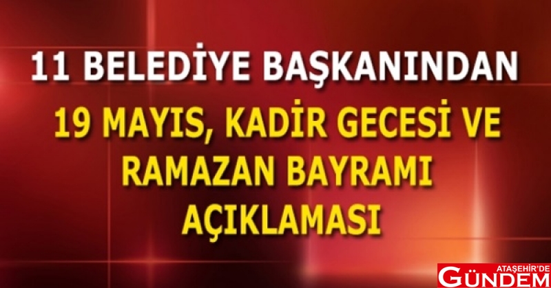 11 BÜYÜKŞEHİRDEN ORTAK HUZUR HAREKETİ ATAŞEHİRDE GÜNDEM CHP RAMAZAN MESAJI